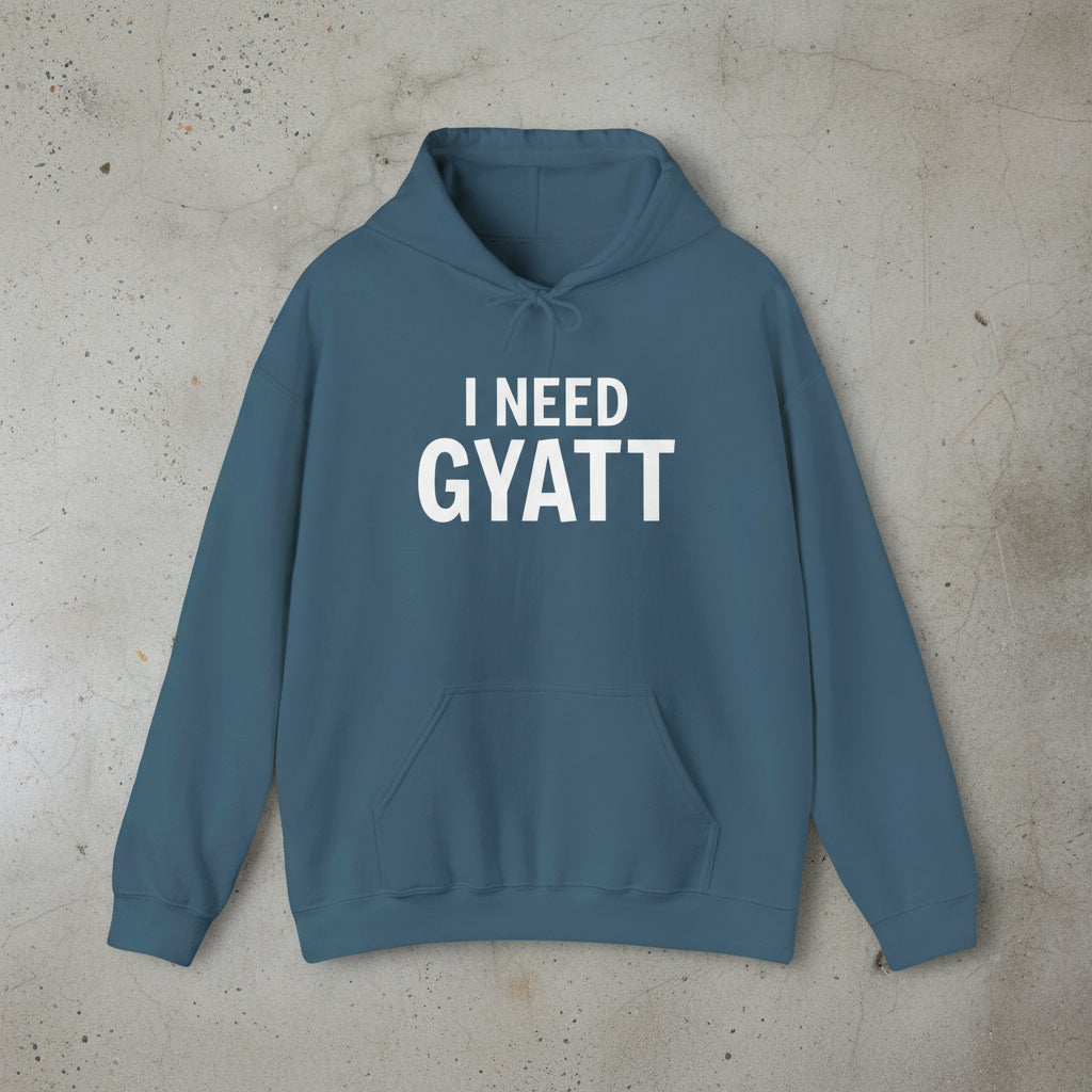 I need a gyatt hoodie