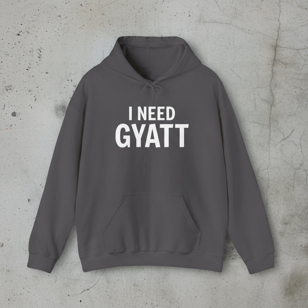 I need a gyatt hoodie