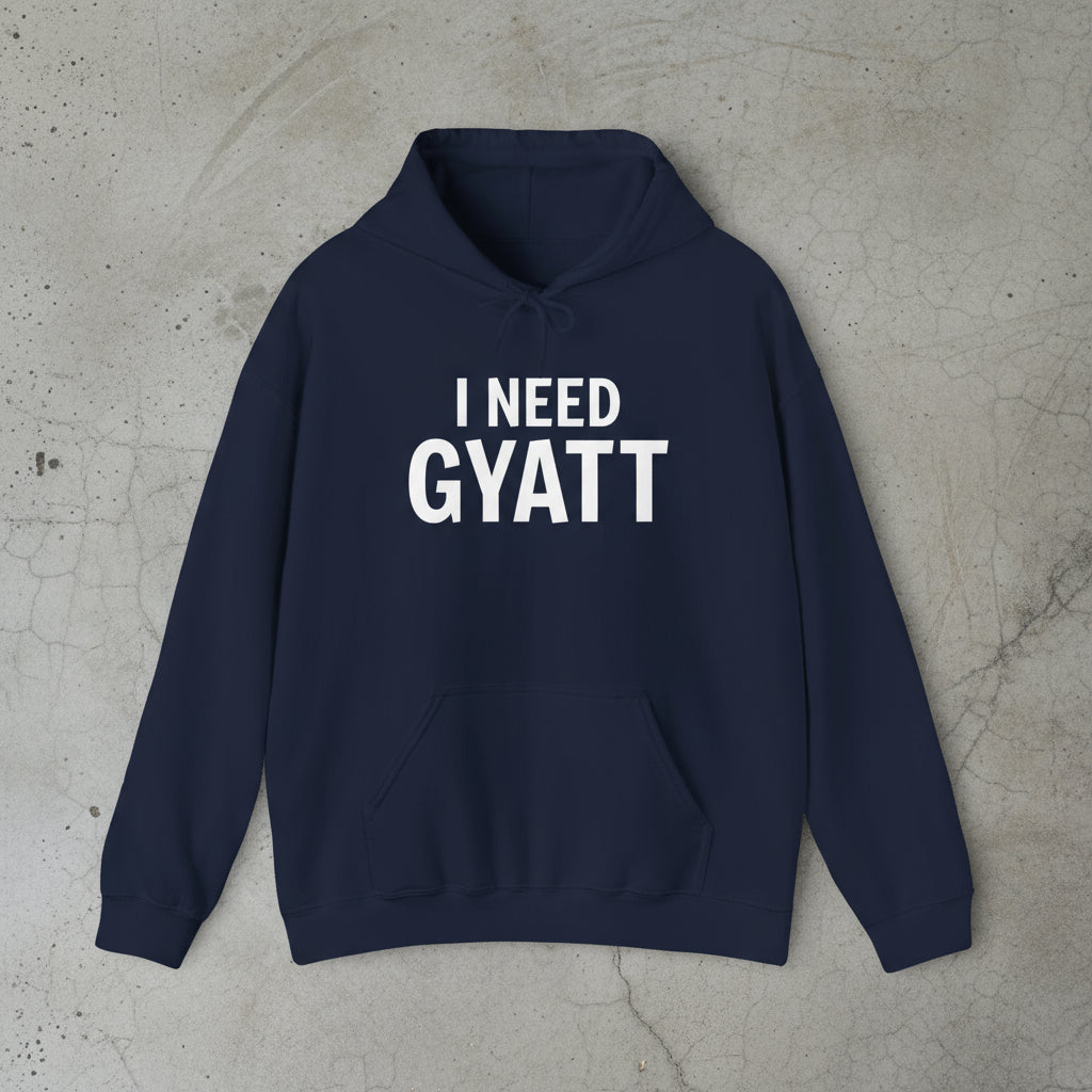 I need a gyatt hoodie