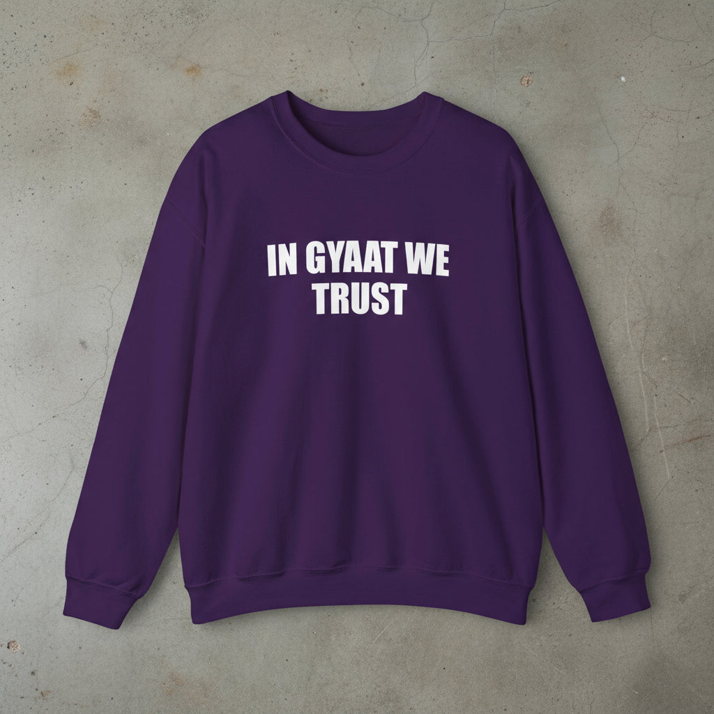 In gyaat we trust sweatshirt
