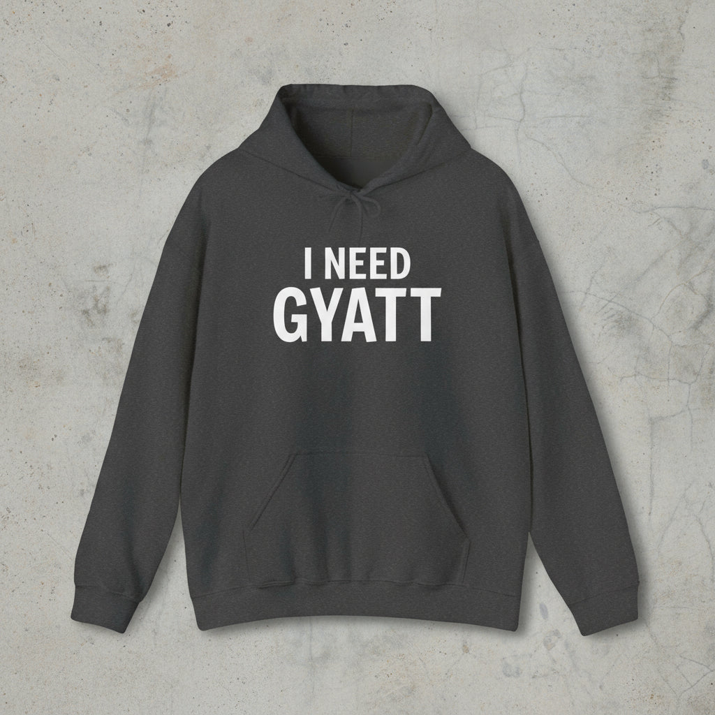 I need a gyatt hoodie