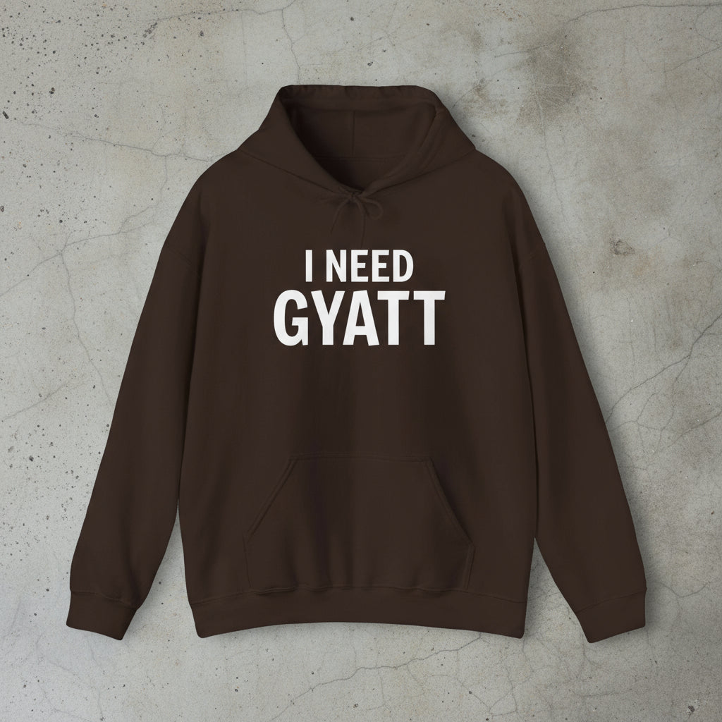 I need a gyatt hoodie