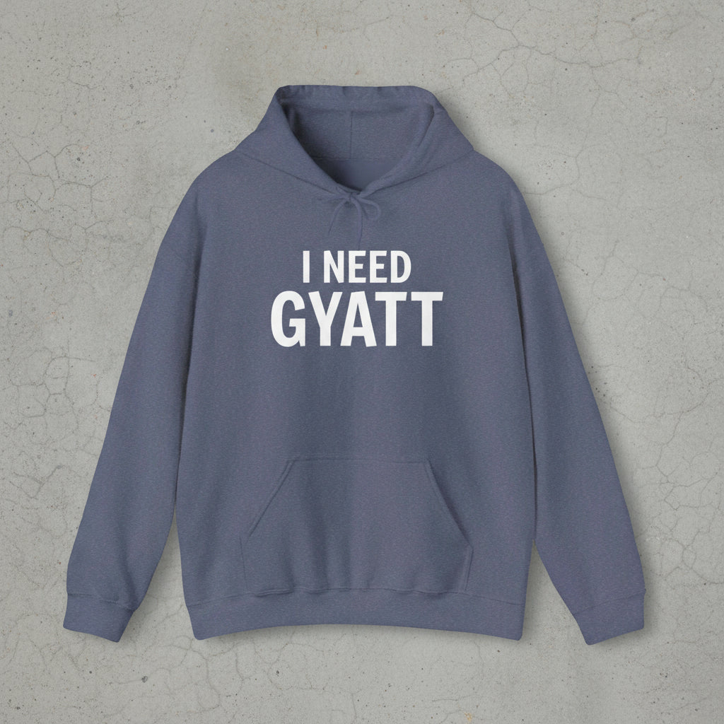 I need a gyatt hoodie