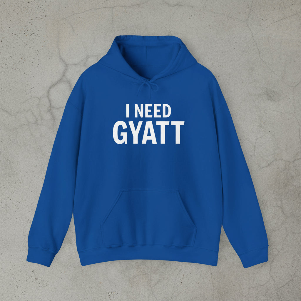 I need a gyatt hoodie