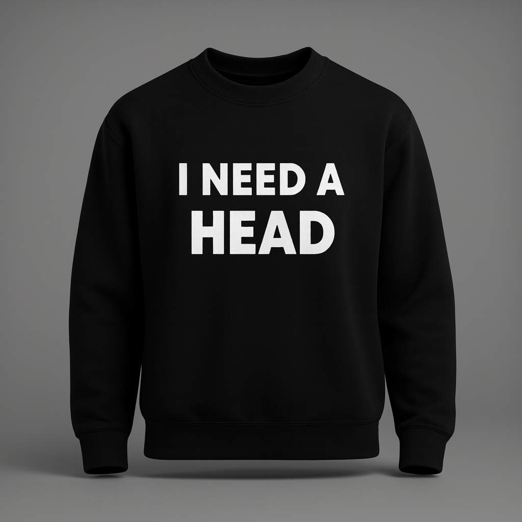 I need a head sweatshirt
