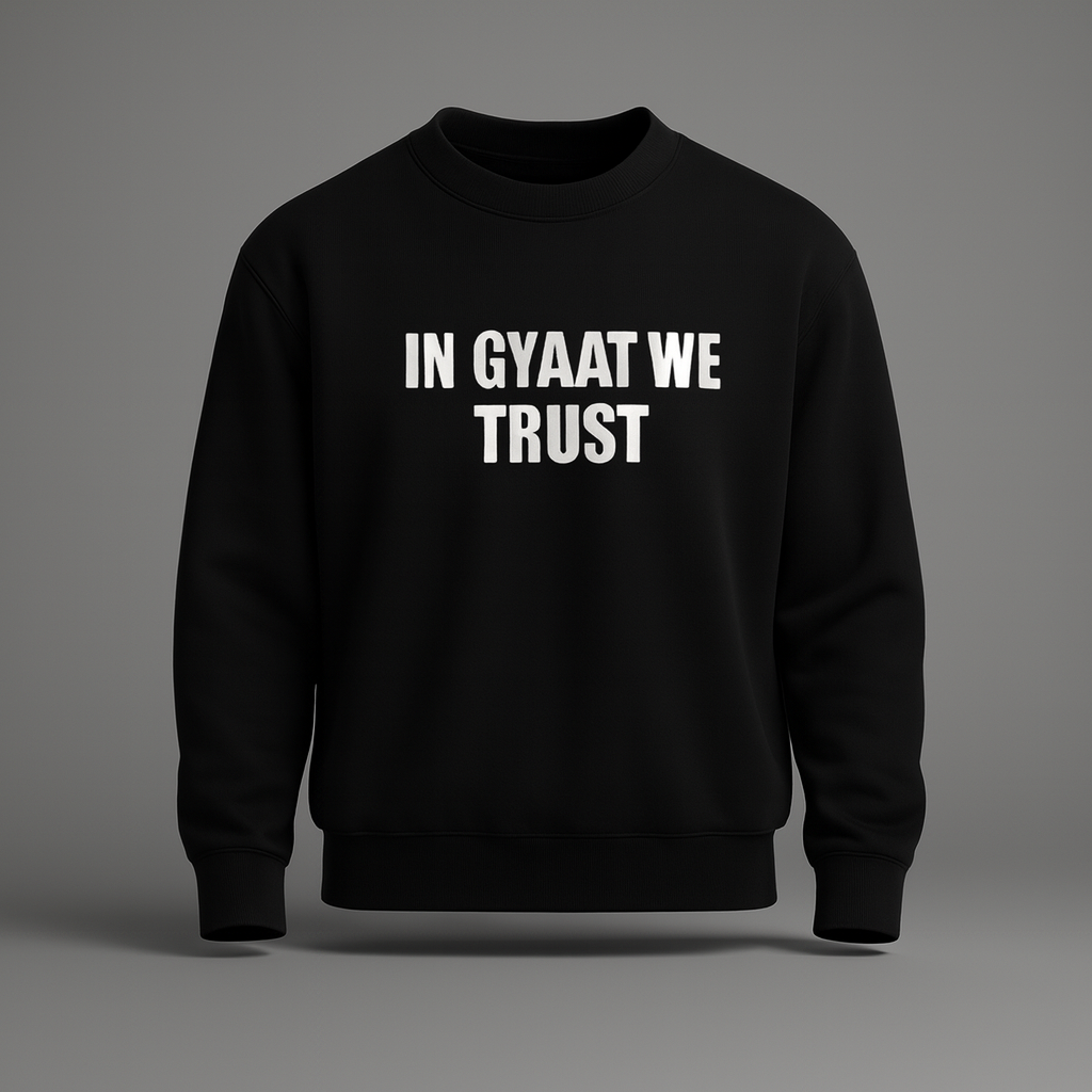 In gyaat we trust sweatshirt